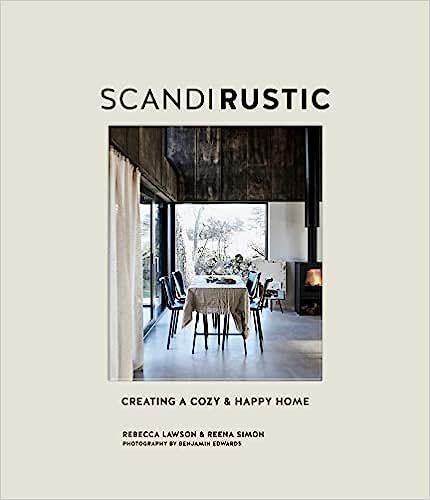  Scandi Rustic: Creating a cozy & happy home 