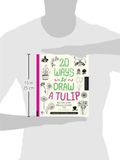  20 Ways to Draw a Tulip and 44 Other Fabulous Flowers_Lisa Congdon_9781592538867_Quarry Books 