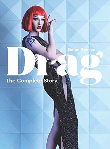  Drag : The Complete Story_Simon Doonan_9781786274236_Laurence King Publishing 