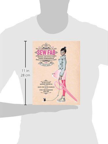  Sew Fab : Sewing and Style for Young Fashionistas_ Laurence King Publishing_ 9781780674049_Author  Lesley Ware 