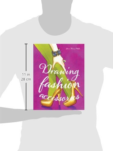  Drawing Fashion Accessories_ Laurence King Publishing_9781856697880_ Author  Steven Thomas Miller 