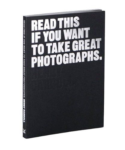  Read This if You Want to Take Great Photographs 