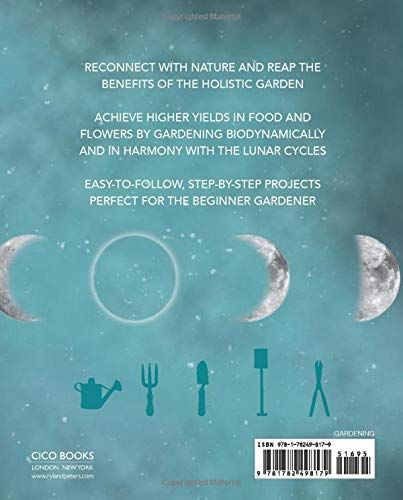  Moon Gardening: Planting your biodynamic garden by the phases of the moon 