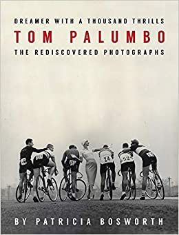 Dreamer With A Thousand Thrills : The Rediscovered Photographs of Tom Palumbo_Tom Palumbo_9781576878071_powerHouse Books,U.S.
