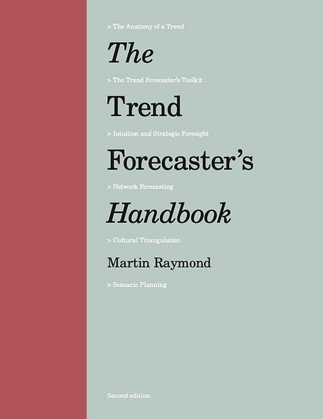 The Trend Forecaster's Handbook_Martin Raymond_9781786273840_Laurence King Publishing