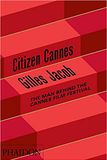  Citizen Cannes : The Man behind the Cannes Film Festival_Gilles Jacob_9780714861906_Phaidon Press Ltd 