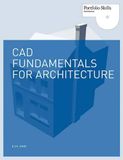  CAD Fundamentals for Architecture_Elys John_9781780672823_Laurence King Publishing 