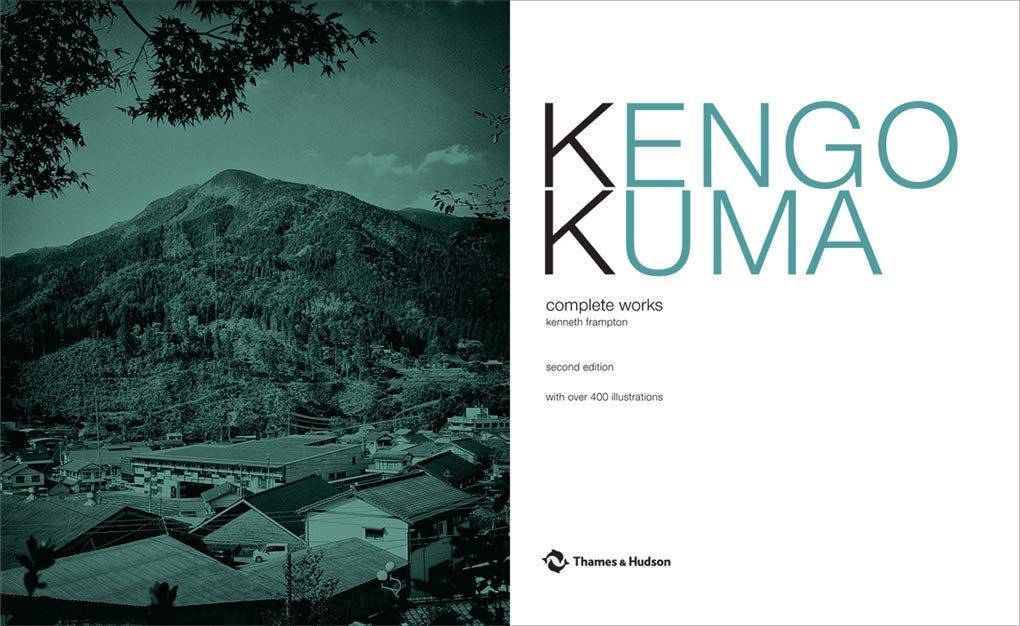  Kengo Kuma : Complete Works_Kenneth Frampton_9780500343425_Thames & Hudson 