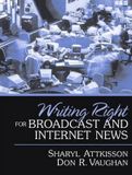  Writing Right for Broadcast and Internet News 