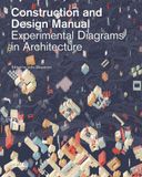  Experimental Diagrams in Architecture: Construction and Design Manual 