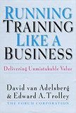  Running Training Like a Business: Delivering Unmistakable Value 