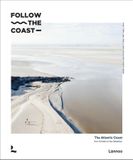  Follow the Coast : The Atlantic Coast from Knokke to Biarritz 