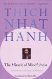  The Miracle of Mindfulness: An Introduction to the Practice of Meditation 