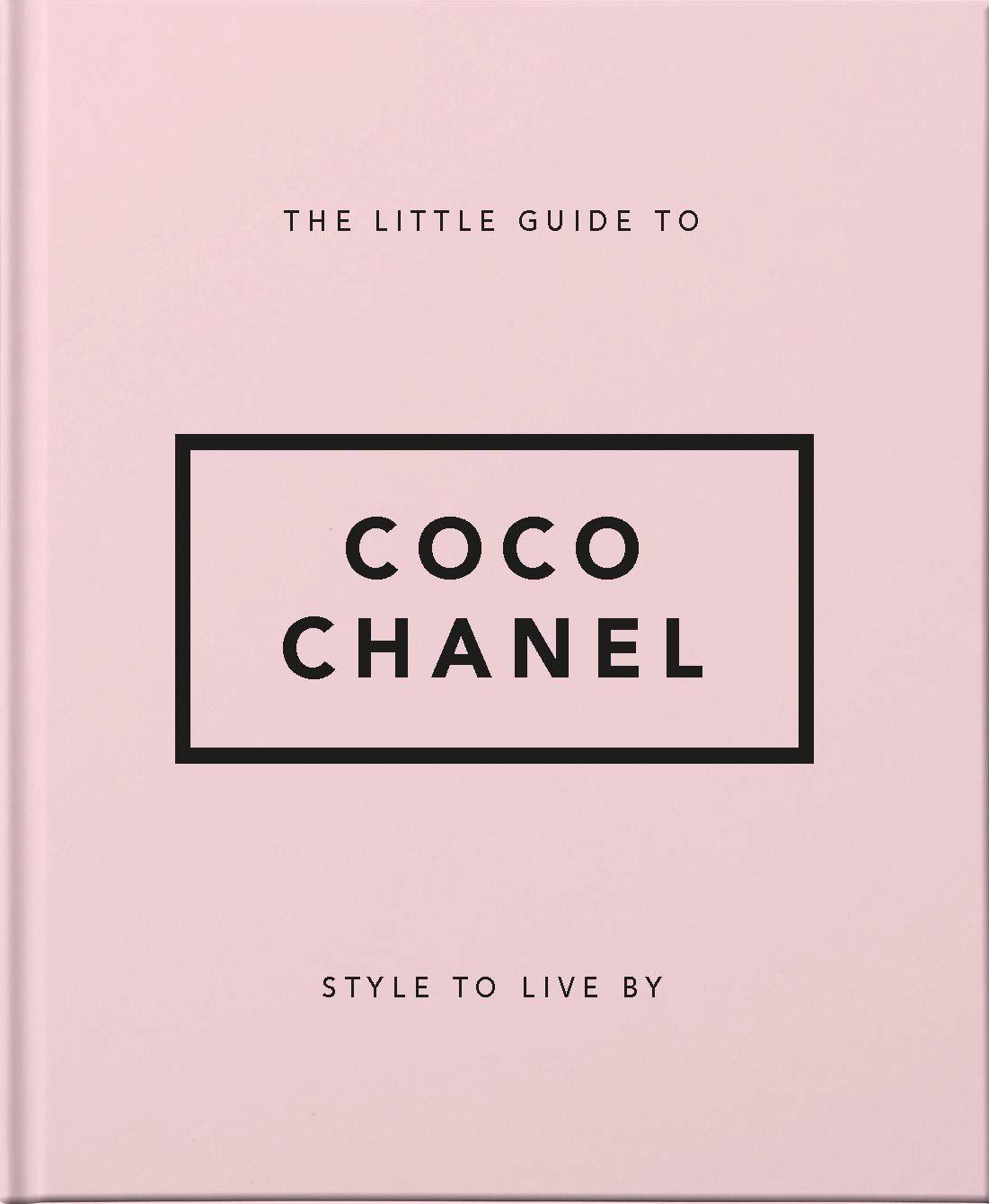  The Little Guide to Coco Chanel: Style to Live By 