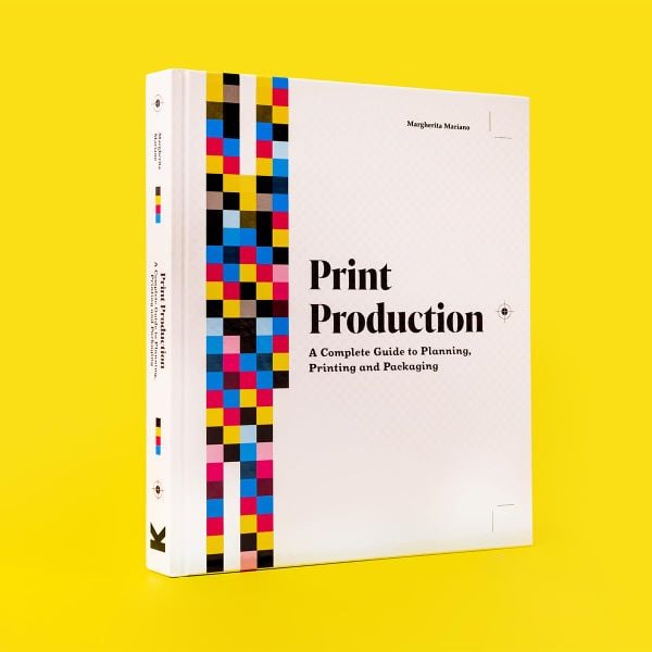 Print Production: A Complete Guide to Planning, Printing and Packaging