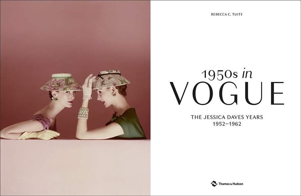  1950s in Vogue : The Jessica Daves Years 1952-1962_Rebecca C. Tuite_9780500294376_Thames & Hudson 