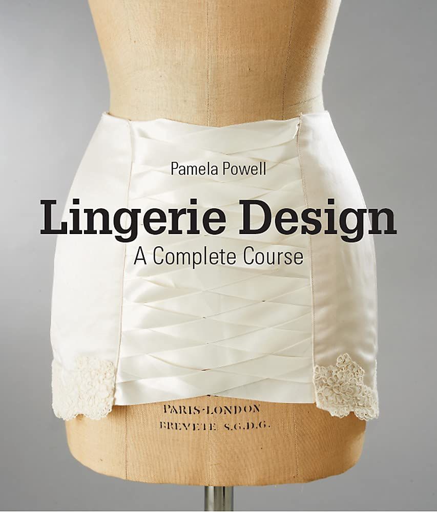  Lingerie Design : A Complete Course_Pamela Powell_9781780677910_Laurence King Publishing 