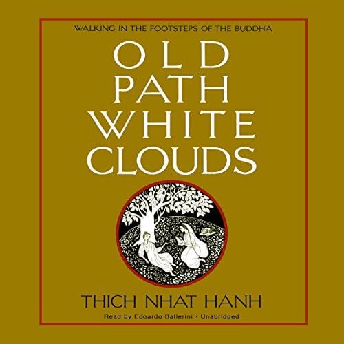 Old Path White Clouds: Walking in the Footsteps of the Buddha