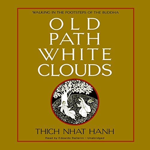 Old Path White Clouds: Walking in the Footsteps of the Buddha