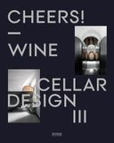  Cheers! : Wine Cellar Design III 