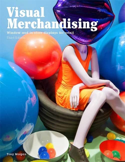  Visual Merchandising, Third edition: Windows and in-store displays for retail 