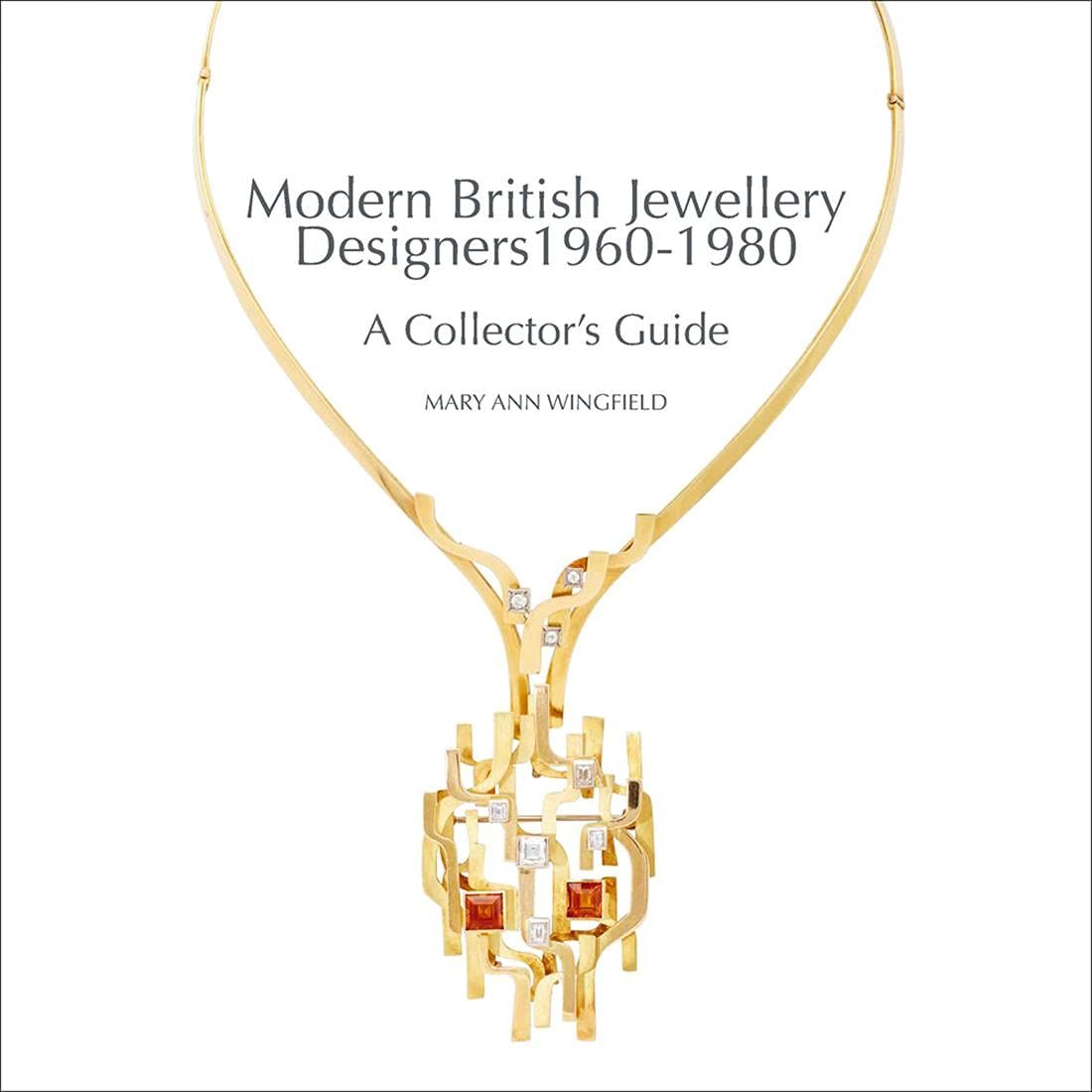  Modern British Jewellery Designers 1960-1980: A Collector’s Guide 