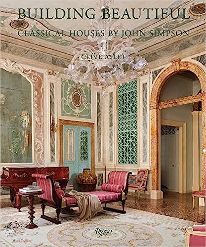 Building Beautiful: Classical Houses by John Simpson