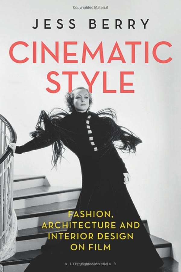  Cinematic Style: Fashion, Architecture and Interior Design on Film 