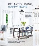  Relaxed Living, Happy Home: A simple guide to creating sustainable and beautiful interiors 