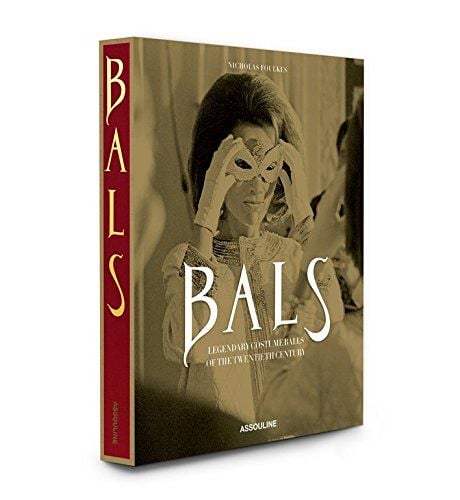  BALS_Nicholas Foulkes_9781614280002_ASSOULINE 