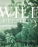  Wild Creations: Inspiring Projects to Create plus Plant Care Tips & Styling Ideas for Your Own Wild Interior 
