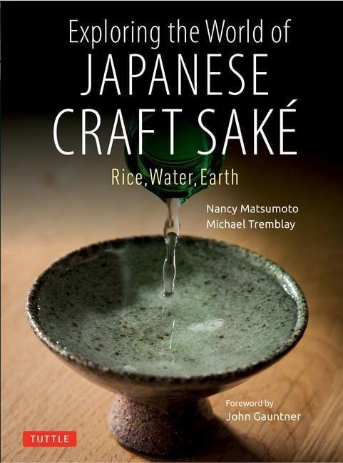  Exploring the World of Japanese Craft Sake: Rice, Water, Earth 