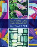  Painting and Understanding Abstract Art_John Lowry_9781847971715_The Crowood Press Ltd 