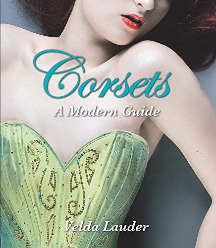  Corsets: A Modern Guide_Quarto Publishing_9780785826712_Chartwell Books 