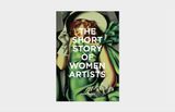  The Short Story of Women Artists : A Pocket Guide to Key Breakthroughs, Movements, Works and Themes_Susie Hodge_9781786276551_Laurence King Publishing 