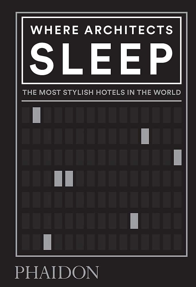  Where Architects Sleep : The Most Stylish Hotels in the World_ Sarah Miller_9780714879260_Phaidon Press Ltd 