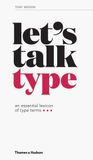  Let'S Talk Type: An Essential Lexicon Of Type Terms_Tony Seddon_9780500292297_APD SINGAPORE PTE LTD 