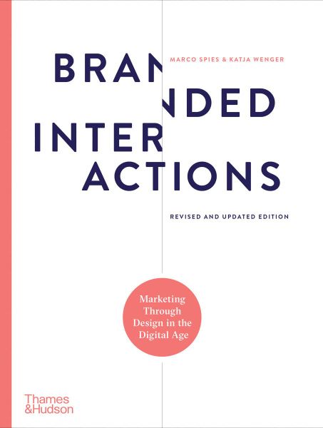 Branded Interactions : Marketing Through Design in the Digital Age