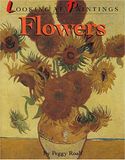  Flowers: Looking at Paintings_Peggy Roalf_ 978156282358_Disney-Hyperion 