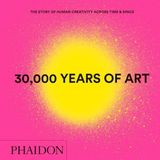  30,000 Years of Art : The Story of Human Creativity across Time and Space (mini format)_Phaidon Editors_9780714877297_Phaidon Press Ltd 