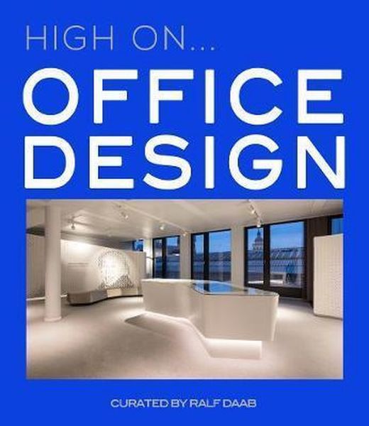 High On... Office Design_Ralf Daab_9788499361468_Loft Publications