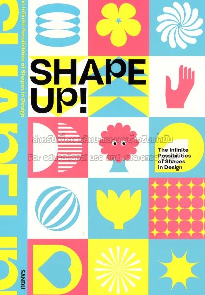 Shape up!: the infinite possibilities of shapes in design