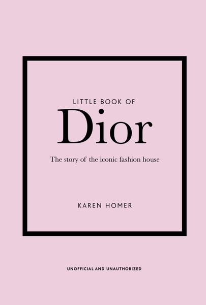 Little Book of Dior_Karen Homer_9781787393776_ Welbeck Publishing Group