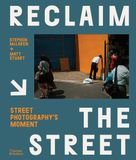  Reclaim The Street Street Photography'S Moment 