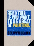  Read This If You Want To Be Great At Painting_Selwyn Leamy_9781786279033_Laurence King Publishing 