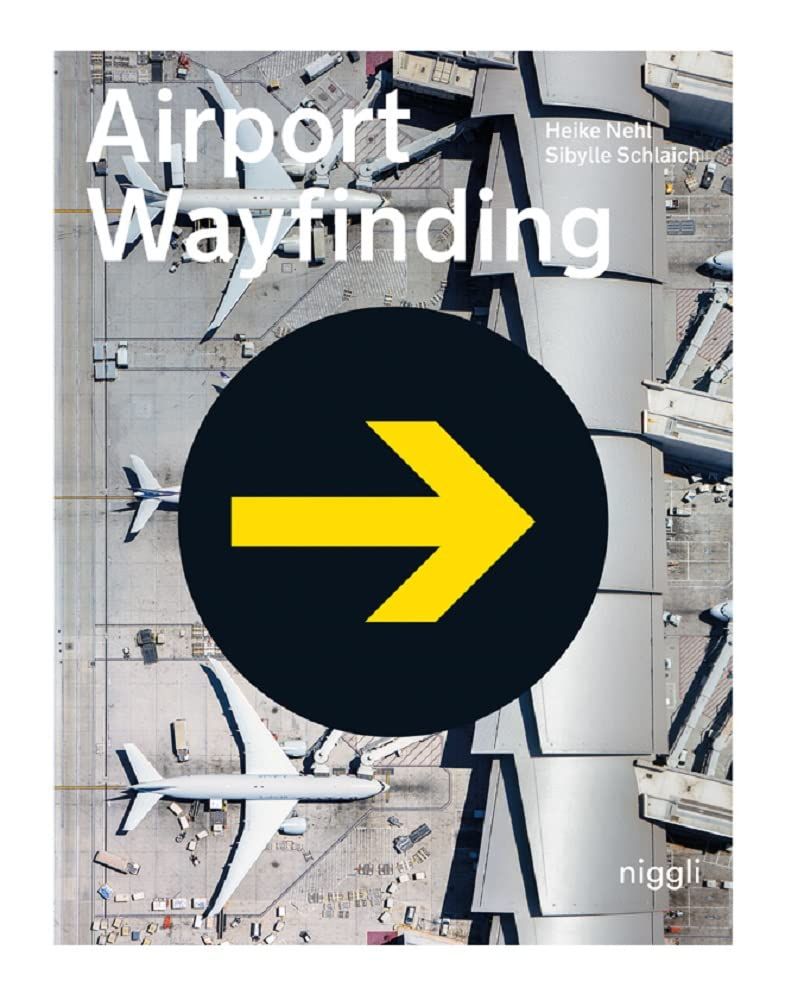  Airport Wayfinding: A Wayfinding Journey_Heike Nehl_9783721210149_APD SINGAPORE PTE LTD 