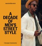  A Decade of Men's Street Style_Giuseppe Santamaria_9781922417381_Smith Street Books 