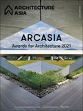  Architecture Asia : Arcasia Awards Fpr Architectre 2021_Architects Regional Council Asia_9781864709421_Images Publishing Group Pty Ltd 
