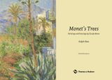  Monet's Trees : Paintings and Drawings by Claude Monet 
