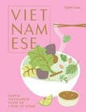  Vietnamese : Simple Vietnamese Food to Cook at Home 